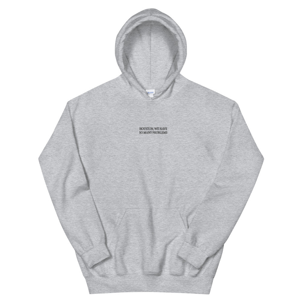 Embroidery, Houston, We Have So Many Problems Unisex Hoodie