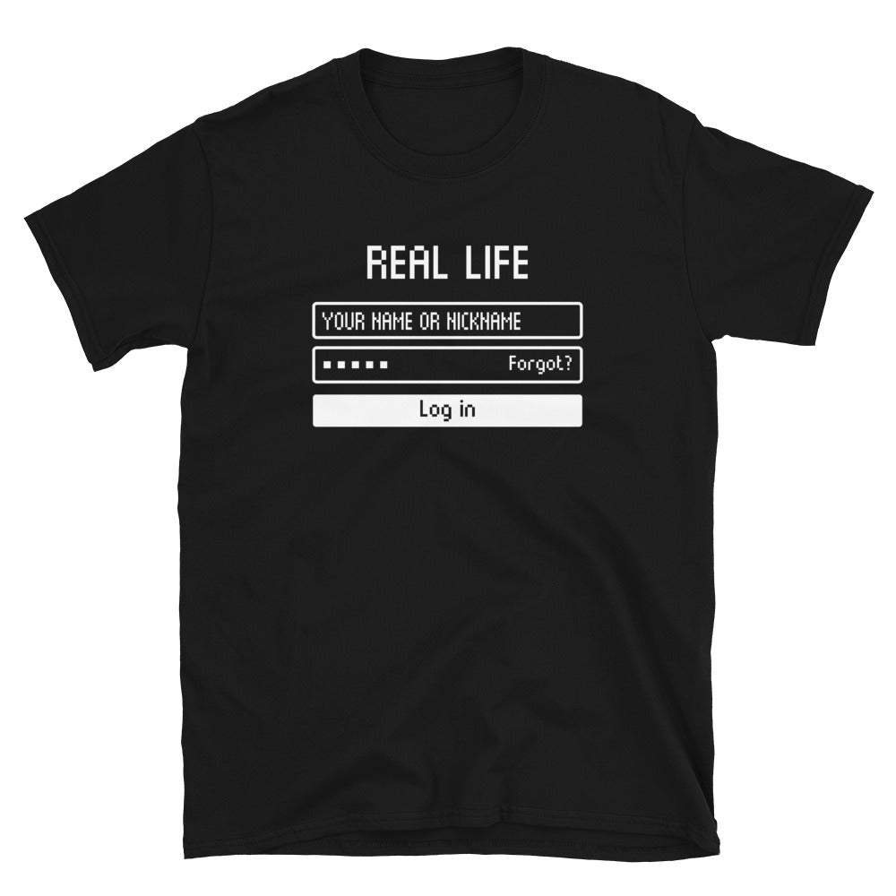 Customized Real Life Login Unisex T-Shirt (PLEASE MENTION YOUR NAME OR NICKNAME IN YOUR ORDER'S NOTE OR WE WILL USE YOUR NAME FROM DELIVERY DETAILS)